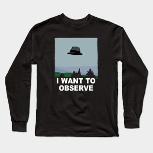 I Want to Observe Long Sleeve T-Shirt